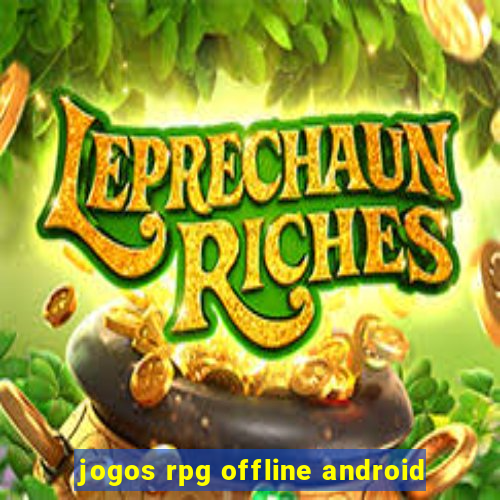 jogos rpg offline android